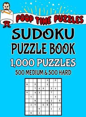 [预订]Poop Time Puzzles Sudoku Puzzle Book, 1,000 Puzzles, 500 Medium and 500 Hard: Work Them Out With a P 9781542381574