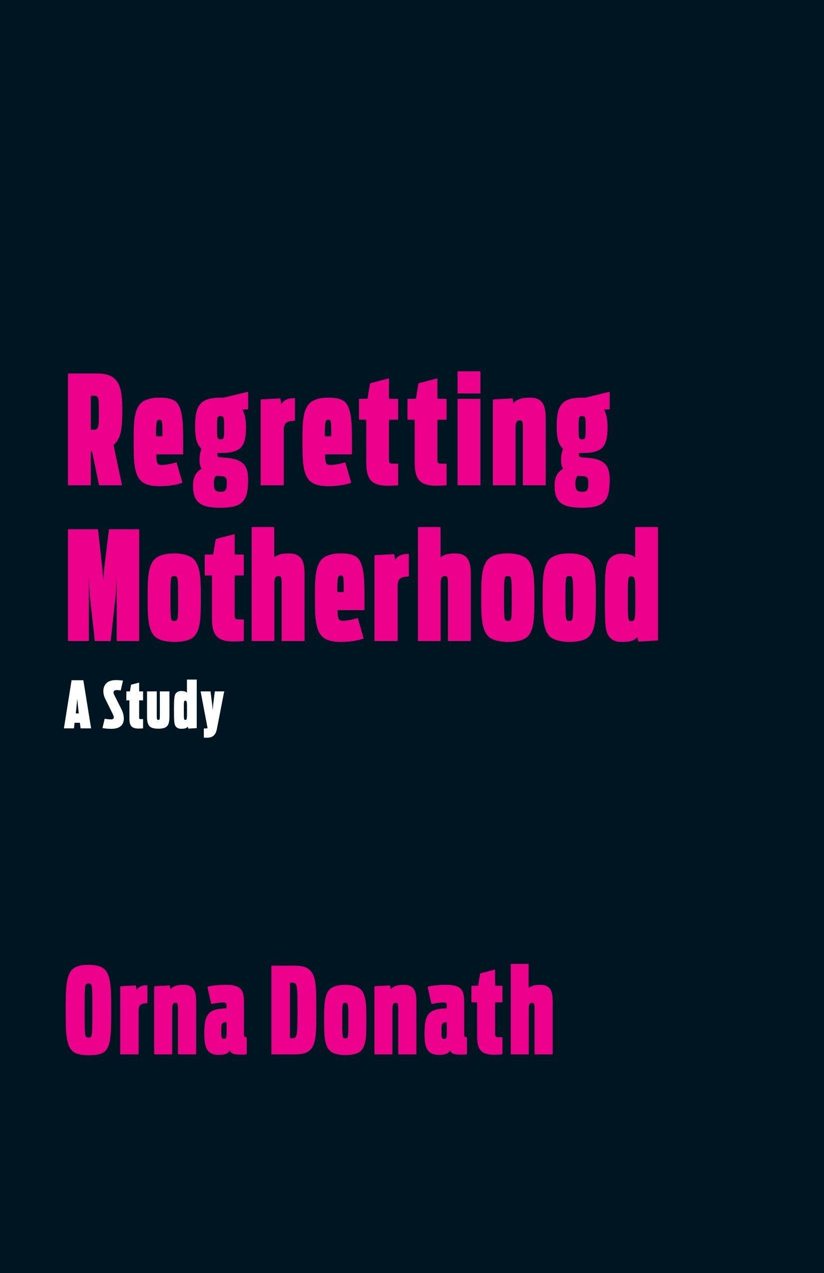 现货成为母亲的选择 Orna Donath 后悔当妈妈 英文原版 Regretting Motherhood: A Study