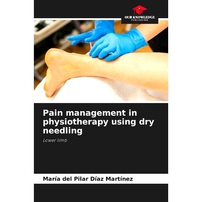 预订 Pain management in physiotherapy using dry needling: Lower limb 幹針物理治療中的疼痛管理: 9786208293185