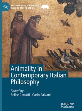 【预订】Animality in Contemporary Italian Philosophy 9783030475093