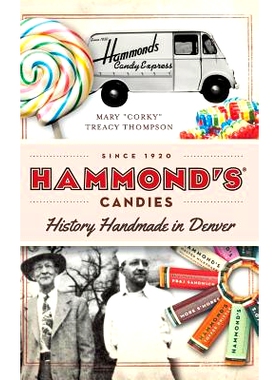 预订 Hammond’s Candies: History Handmade in Denver: 9781540211781