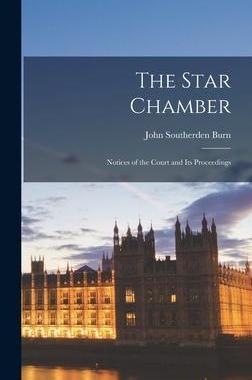 [预订]The Star Chamber: Notices of the Court and Its Proceedings 9781016189705