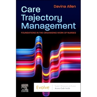 电子书 Care Trajectory Management: Foundations in the organising work of nurses 护士护理轨迹管理: 9780443109058