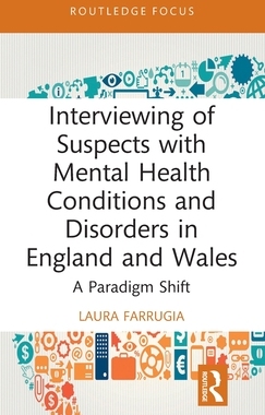 [预订]Interviewing of Suspects with Mental Health Conditions and Disorders in England and Wales: A Paradigm Shift