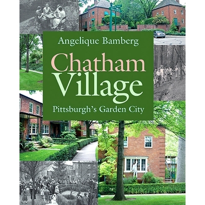 预订 Chatham Village: Design, Preservation, and the Creation of the Colonial Williamsburg Landscape 查塔姆村：匹兹堡的花