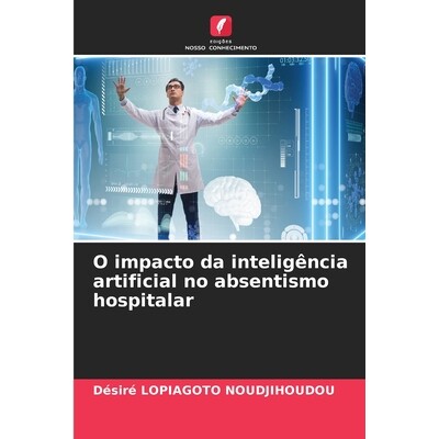 预订 O impacto da inteligência artificial no absentismo hospitalar 9786209242939