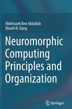 【预订】Neuromorphic Computing Principles and Organization 9783030925246