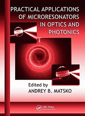【预订】Practical Applications of Microresonators in Optics and Photonics