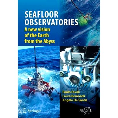 预订 SEAFLOOR OBSERVATORIES: A New Vision of the Earth from the Abyss 海底观测：来自深渊的地球新愿景: 9783662506233