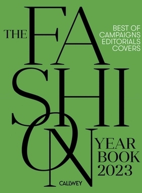 预订 Fashion Yearbook 2023, The: Best of campaigns, editorials and covers 2023年时尚年鉴：*广告、社论和封面: 97837667261
