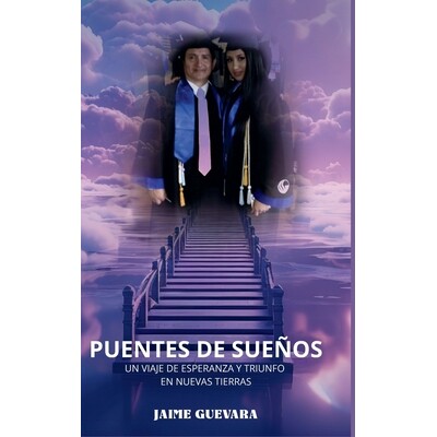 预订 Puentes de Sueños: Un Viaje de Esperanza Y Triunfo En Nuevas Tierras 9798993034805