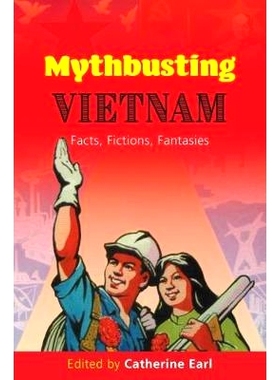 预订 Mythbusting Vietnam: Facts, Fiction, Fantasies 打破神话的越南：事实、虚构、幻想: 9788776942441