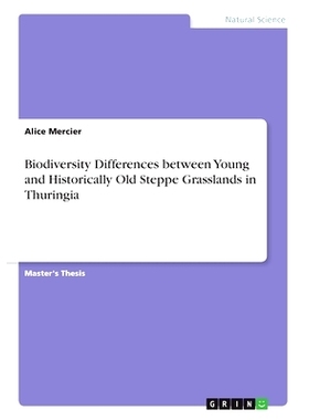 预订 Biodiversity Differences between Young and Historically Old Steppe Grasslands in Thuringia 图林根州年轻和历史悠久的