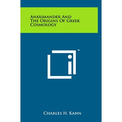 预订 Anaximander And The Origins Of Greek Cosmology: 9781258001926