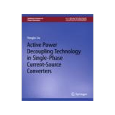[预订]Active Power Decoupling Technology in Single-Phase Current-Source Converters