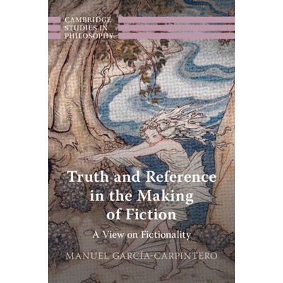 预订 Truth and Reference in the Making of Fiction: A View on Fictionality 小说创作中的真实与指涉：关于虚构性的观点: 9781