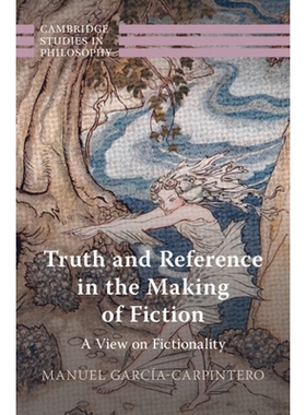 预订 Truth and Reference in the Making of Fiction: A View on Fictionality 小说创作中的真实与指涉：关于虚构性的观点: 9781