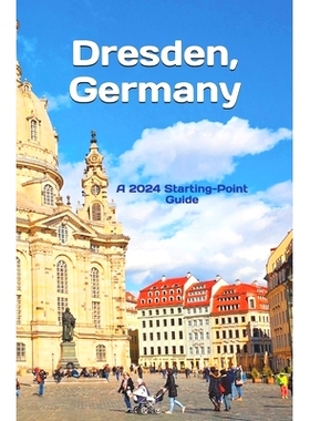 预订 Dresden, Germany: And Highlights of the Saxony Region: 9798876414960