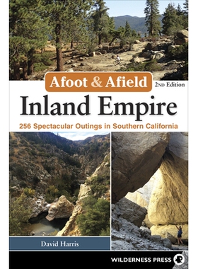 预订 Afoot & Afield: Inland Empire: 256 Spectacular Outings in Southern California (More Than 60 New Trips Newly Designa