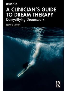 预订 A Clinician’s Guide to Dream Therapy: Demystifying Dreamwork 梦境疗法临床指南：揭开梦境工作的神秘面纱: 97810328069