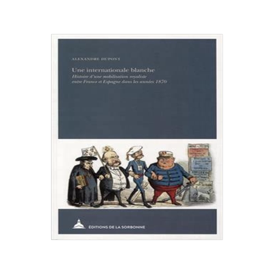 [预订]Une internationale blanche : histoire d’une mobilisation royaliste entre France et Espagne dans le 9791035105358