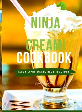 预订 Ninja Creami Cookbook for Beginners: Master the Art of Homemade Frozen Treats like Smoothies, sorbets, ice cream, m