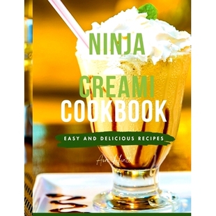 预订 Ninja Creami Cookbook for Beginners: Master the Art of Homemade Frozen Treats like Smoothies, sorbets, ice cream, m