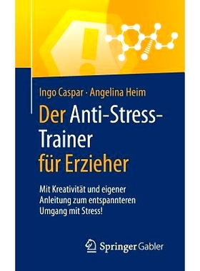 预订 Der Anti-Stress-Trainer für Erzieher: Mit Kreativität und eigener Anleitung zum entspannteren Umgang mit Stress!