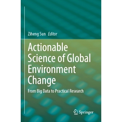 预订 Actionable Science of Global Environment Change: From Big Data to Practical Research 全球环境变化的行动科学：从大数