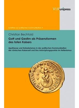 预订 Gott und Gestirn als Präsenzformen des toten Kaisers: Apotheose und Katasterismos in der politischen Kommunikation