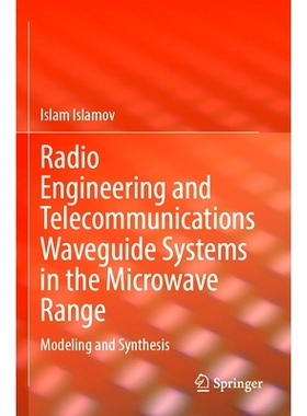 预订 Radio Engineering and Telecommunications Waveguide Systems in the Microwave Range: Modeling and Synthesis 微波范围
