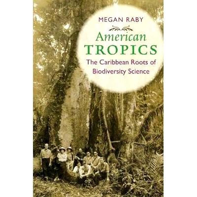 预订 American Tropics: The Caribbean Roots of Biodiversity Science 美洲热带地区:加勒比生物多样化根源(丛书)(平装): 9