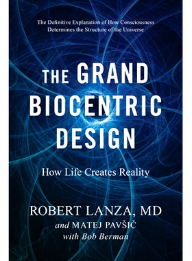 预订 The Grand Biocentric Design: How Life Creates Reality: 9781953295804