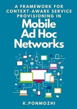 [预订]A Framework for Context-Aware Service Provisioning in Mobile Ad Hoc Networks 9782964193707