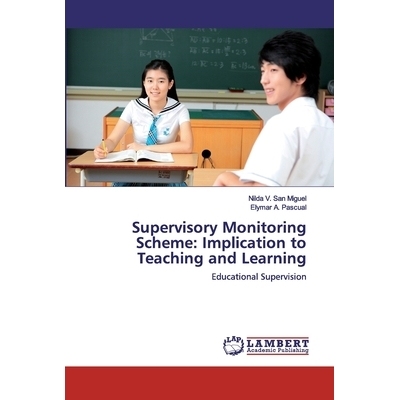 预订 Supervisory Monitoring Scheme: Implication to Teaching and Learning: Educational Supervision: 9786200507396