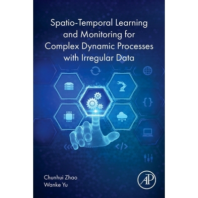 预订 Spatio-Temporal Learning and Monitoring for Complex Dynamic Processes with Irregular Data 利用不规则数据进行复杂动