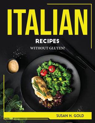 [预订]Italian Recipes: Without Gluten! 9781804768013