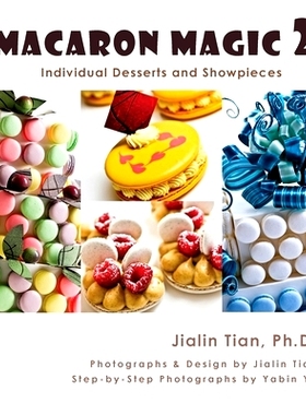 预订 Macaron Magic 2: Individual Desserts and Showpieces: 9780983776468