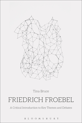 【预订】Friedrich Froebel: A Critical Introduction to Key Themes and Debates