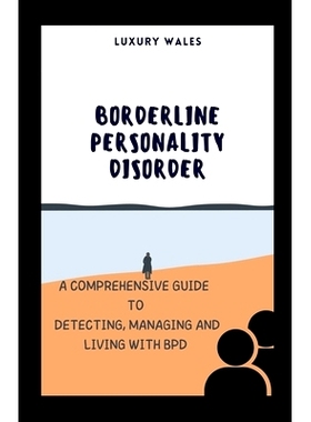 预订 Borderline Personality Disorder: A Comprehensive Guide To Detecting, Managing and Living With BPD: 9798846979369