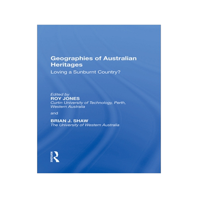[预订]Geographies of Australian Heritages: Loving a Sunburnt Country?