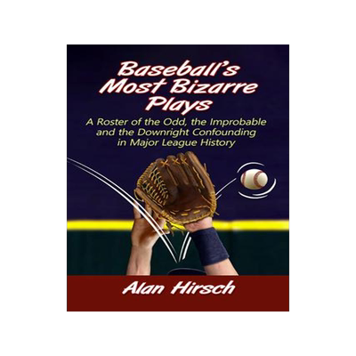 [预订]Baseball’s Most Bizarre Plays 9781476687070