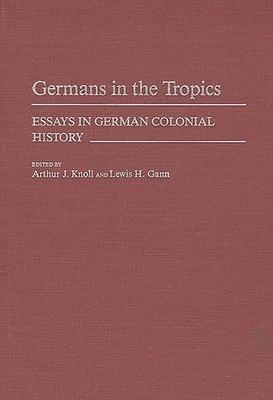 [预订]Germans in the Tropics 9780313249051 书籍/杂志/报纸 科学技术类原版书 原图主图