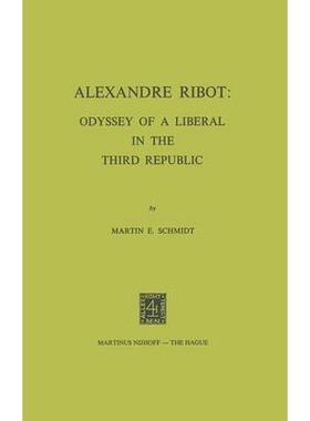 预订 Alexandre Ribot: Odyssey of a Liberal in the Third Republic: 9789024716395