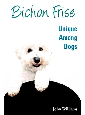 预订 Bichon Frise: Unique Among Dogs: 9781481164146
