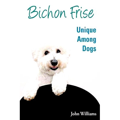 预订 Bichon Frise: Unique Among Dogs: 9781481164146