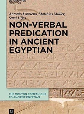 [预订]Non-Verbal Predication in Ancient Egyptian 9783110406115