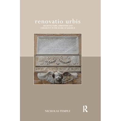 预订 renovatio urbis: Architecture, Urbanism and Ceremony in the Rome of Julius II 改造城市：朱利叶斯二世罗马的建筑，城