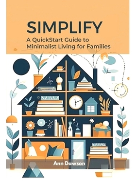 预订 Simplify: A QuickStart Guide to Minimalist Living for Families: 9798322832720