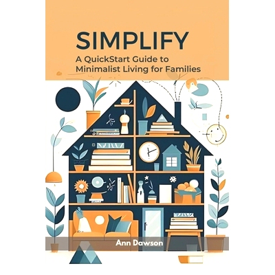 预订 Simplify: A QuickStart Guide to Minimalist Living for Families: 9798322832720